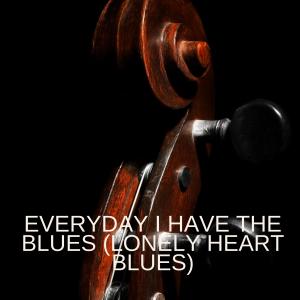 Lowell Fulson的專輯Everyday I Have the Blues (Lonely Heart Blues)