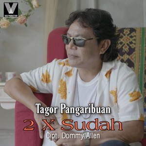 ดาวน์โหลดและฟังเพลง 2 X Sudah พร้อมเนื้อเพลงจาก Tagor Pangaribuan