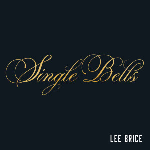 收聽Lee Brice的Single Bells歌詞歌曲