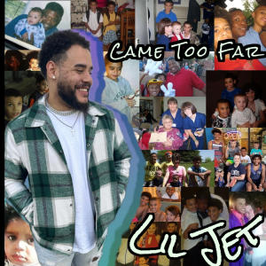 Lil Jet的專輯Came Too Far (Explicit)