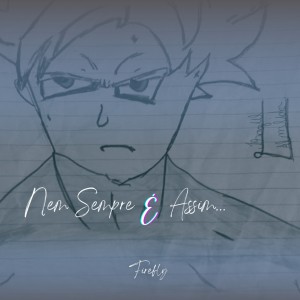 ดาวน์โหลดและฟังเพลง Nem Sempre É Assim (Home estúdio) พร้อมเนื้อเพลงจาก Firefly