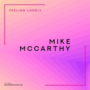 Mike McCarthy的专辑Feeling Lonely
