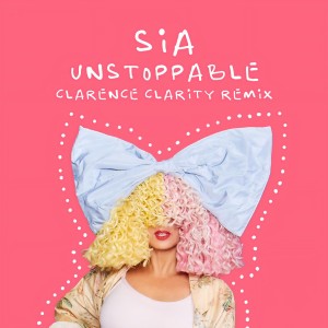 收聽Sia的Unstoppable (Clarence Clarity Remix)歌詞歌曲