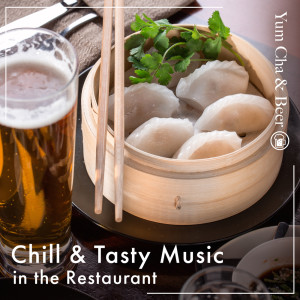 Eximo Blue的专辑Chill & Tasty Music in the Restaurant -Yum Cha & Beer-