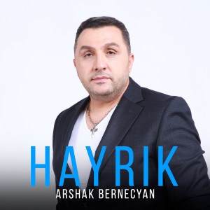 Album Hayrik oleh Arshak Bernecyan