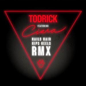 Nails, Hair, Hips, Heels (Remix) dari Ciara