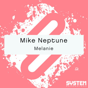 ดาวน์โหลดและฟังเพลง Melanie พร้อมเนื้อเพลงจาก Mike Neptune