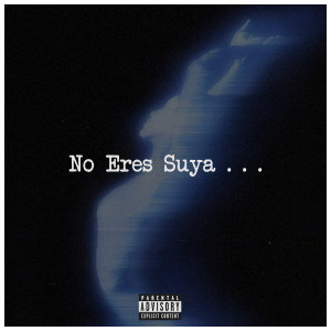 อัลบัม No eres suya (Explicit) ศิลปิน Germanini