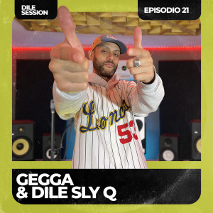 ดาวน์โหลดและฟังเพลง Dile Session : Gegga Episodio 21 (Explicit) พร้อมเนื้อเพลงจาก Dile Sly Q