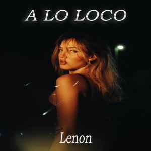 Album A lo loco (Explicit) from Lenon