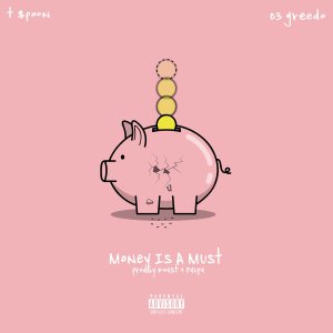 收听03 Greedo的Money Is A Must (Explicit)歌词歌曲
