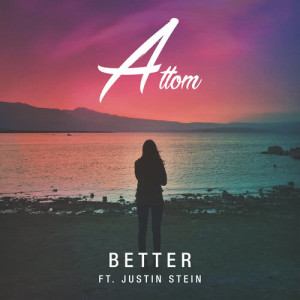 Better (Radio Edit) dari Attom
