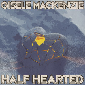 Dengarkan lagu The One Who Broke My Heart Is Back in Town (Remastered 2014) nyanyian Gisele MacKenzie dengan lirik