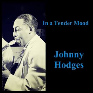 Johnny Hodges的專輯In a Tender Mood