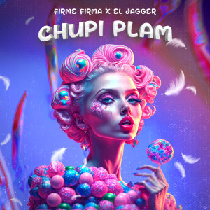 Firme Firma的专辑Chupi Plam (Explicit)
