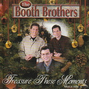 The Booth Brothers的專輯Treasure These Moments, Vol. 1