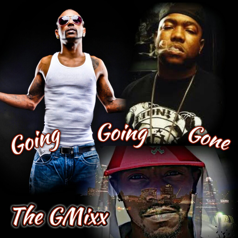 Going Going Gone (The Gmixx) [feat. Gorilla Zoe & Sonick tha Underdawg] (Explicit) (The Gmixx|Explicit)