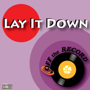 收聽Off The Record的Lay It Down (made famous by Lloyd)歌詞歌曲