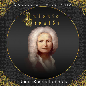Album Colección Milenaria, Antonio Vivaldi - Los Conciertos oleh José María Damunt