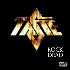 Taste的專輯Rock is Dead (Explicit)
