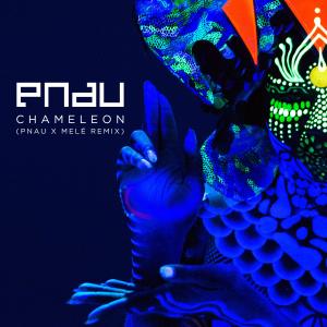 ดาวน์โหลดและฟังเพลง Chameleon (PNAU x Melé Remix) พร้อมเนื้อเพลงจาก Pnau