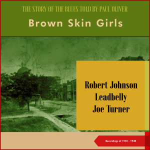 อัลบัม Brown Skin Girls (Recordings of 1935 - 1940) ศิลปิน Joe Turner