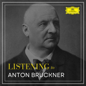 Anton Bruckner的專輯Listening to Bruckner