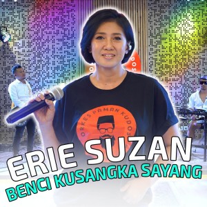ดาวน์โหลดและฟังเพลง Benci Kusangka Sayang พร้อมเนื้อเพลงจาก Erie Suzan