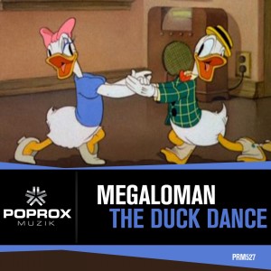 收聽Megaloman的The Duck Dance (Original Mix)歌詞歌曲