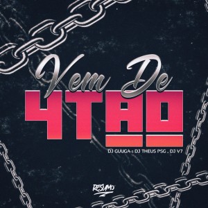 Album VEM DE 4TÃO (Explicit) from Dj Theus PSG
