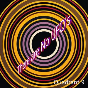 Album There are No UFO's from Quadrant 9