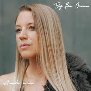 收聽Loraine的By the Ocean (Acoustic Version|Explicit)歌詞歌曲