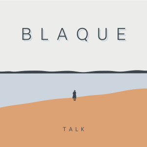 收听Blaque的Talk歌词歌曲