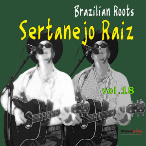 อัลบัม Brazilian Roots: Sertanejo Raiz, Vol. 18 ศิลปิน Carreiro E Carreirinho