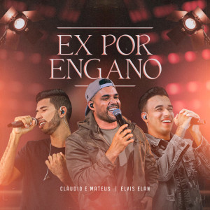 收聽Cláudio & Mateus的Ex Por Engano歌詞歌曲