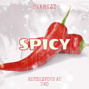 收聽Rendezvous At Two的Spicy(feat. Startzy) (Explicit)歌詞歌曲
