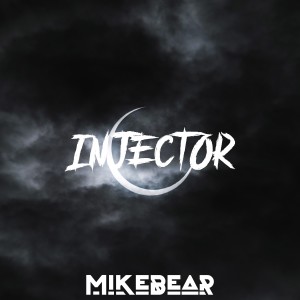 Dengarkan lagu Injector nyanyian Mikebear dengan lirik