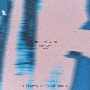 อัลบัม Super Powers (Giuseppe Ottaviani Remix) ศิลปิน TELYKast