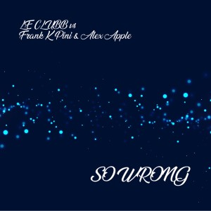 ดาวน์โหลดและฟังเพลง So Wrong [Salvo DJ Mix] (Salvo Dj Mix) พร้อมเนื้อเพลงจาก LeClubb Vs Frank K Pini & Alex Apple Feat. Deborah Bartolone