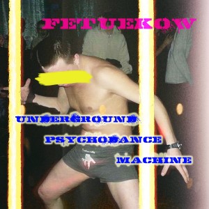 Dengarkan lagu Underground Psychodance Machine nyanyian Fetuekow dengan lirik