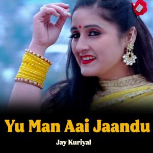Jay Kuriyal的专辑Yo Man Aai Jaandu