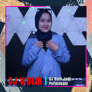 收聽DJ Violin的DJ Buih Jadi Permadani歌詞歌曲