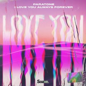 Dengarkan I Love You Always Forever lagu dari Paratone dengan lirik