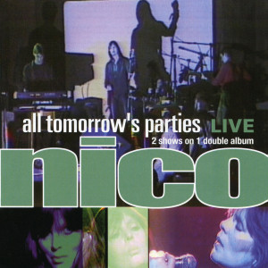 อัลบัม All Tomorrows Parties: Nico Live ศิลปิน Nico（罗马尼亚）