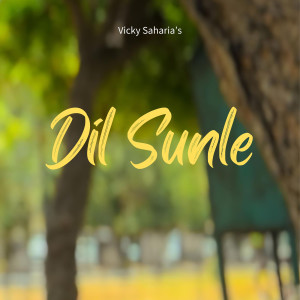 Album Dil Sunle from Vicky Saharia
