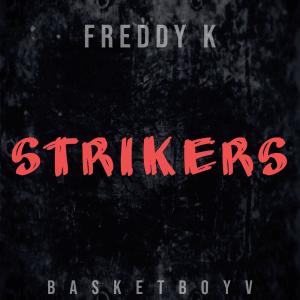 Freddy K的專輯Strikers (feat. BasketBoy V) [Explicit]