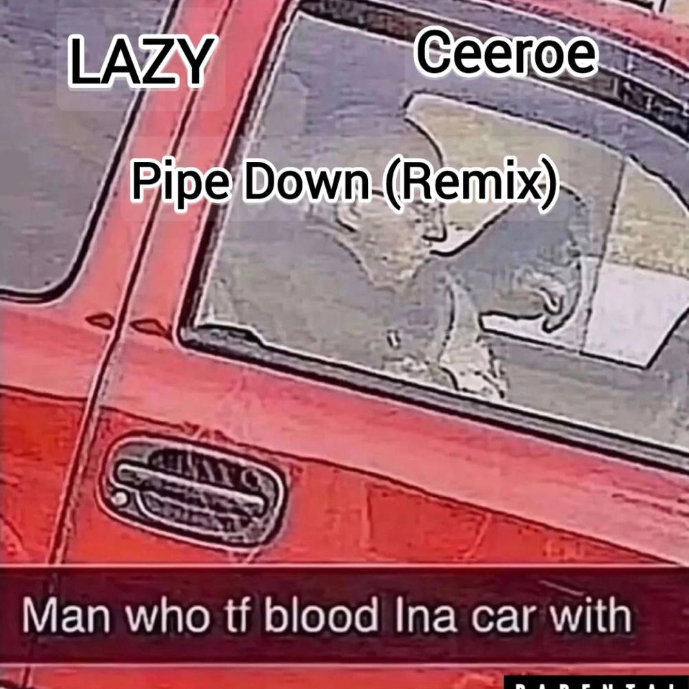 Pipe Down (feat. LAŻY) (Remix|Explicit)