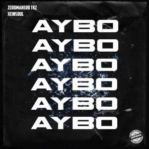 ดาวน์โหลดและฟังเพลง Aybo พร้อมเนื้อเพลงจาก Zeromahero Tkz