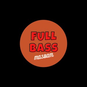 Dengarkan Full Bass lagu dari Masbam dengan lirik
