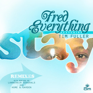 Album Stay Remixes oleh Fred Everything